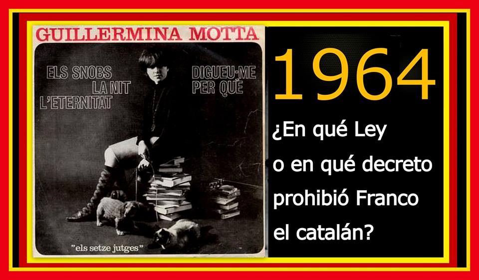 En qué Ley o en qué decreto prohibió Franco el catalán 1964