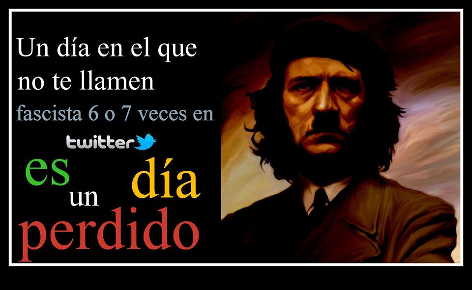 El día que no te llamen fascista en twitter....